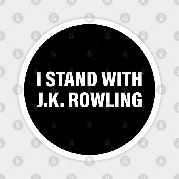 I Stand With J.K. Rowling (white) Magnet by Everyday Inspiration